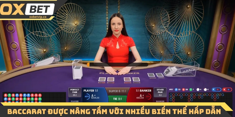 Baccarat được nâng tầm với nhiều biến thể hấp dẫn