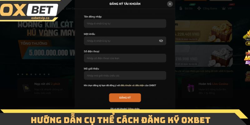 Hướng dẫn cụ thể cách đăng ký Oxbet 