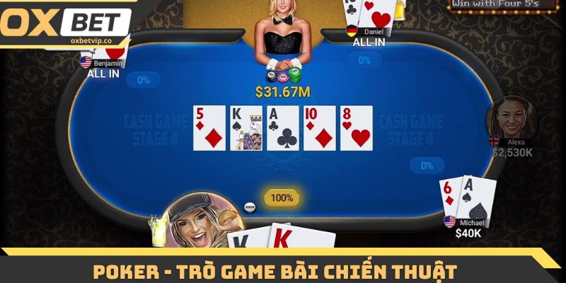 Poker - Trò game bài chiến thuật